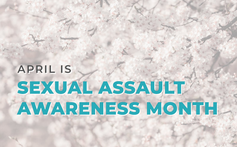 Sexual Assault Awareness Month History Involvement Resources