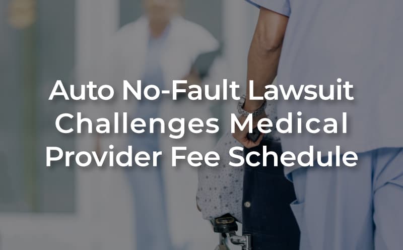 No Fault Fee Schedule 2022 Auto No-Fault Lawsuit Challenges New Medical Provider Fee Schedule