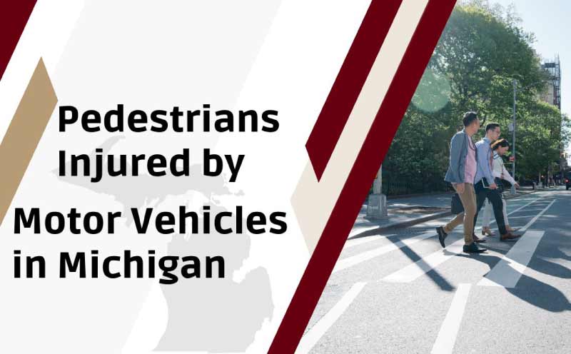 Pedestrian Crashes and Michigan Motor Vehicle