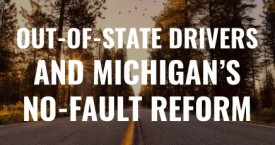 Out-Of-State Drivers Involved in Michigan Accidents: Impacts of the Recent No-Fault Reform