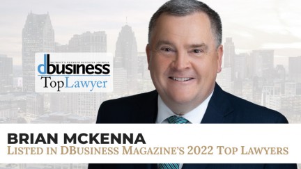 Brian McKenna Recognized in 2022 “Top Lawyers” in Detroit Business Magazine