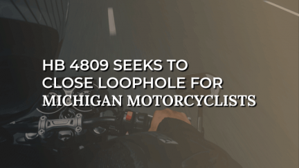 HB 4809 Seeks to Close Loophole for Michigan Motorcyclists