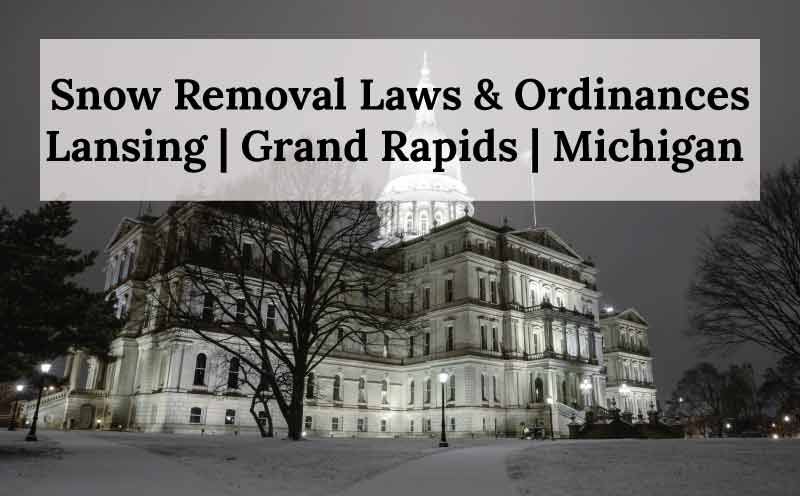 Michigan Winter is Near | Prepare and Know Local Snow Removal Ordinances in Lansing and Grand Rapids