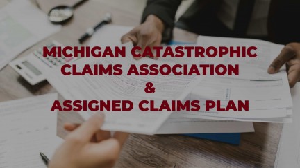 Understanding the Michigan Catastrophic Claims Association, Assigned Claims Plan