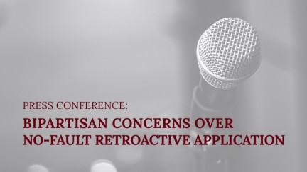 Press Conference: Bipartisan Concerns Over No-Fault Retroactive Application