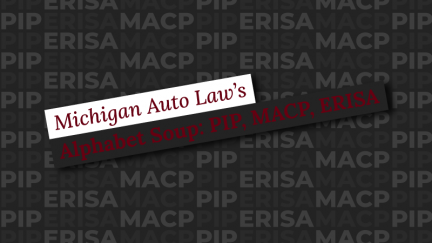 Auto Law’s Alphabet Soup: PIP, MACP, and ERISA Health Plans