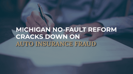 Does Michigan No-Fault Reform Actually Crack Down on Auto Insurance Fraud?