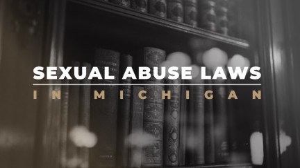 Sexual Abuse Laws in Michigan