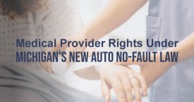 Medical Provider Rights Under Michigan’s New Auto No-Fault Law